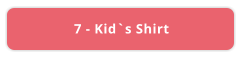 7 - Kid`s Shirt